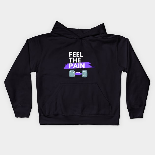 Feel The Pain Dumbbell Gym Accessory Isolated Illustration Design Kids Hoodie by Aziz